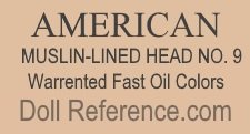 American Muslin-Lined Head No. 9 warrented fast oil colors, unknown