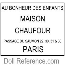 Maison Chaufour doll mark Au Bonheur Des Enfants Passage Du Saumon 29, 30, 31 & 33 label