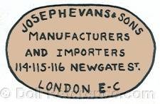 Joseph Evans & Sons doll mark Manufacturers and Importers 114 - 115 - 116 Newgate St. London E-C