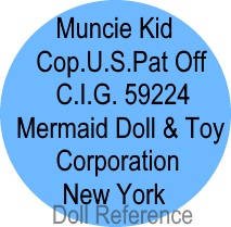 Muncie Kid doll Cop. U.S.Pat off C.I.G. 59224 New York Mermaid Doll & Toy Corporation New York label