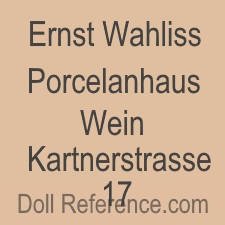 Ernst Wahliss doll mark Porcelanhaus Wein Kartnerstrasse 17
