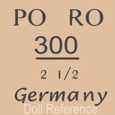 German doll mark PO RO 300 2 1/2 Germany
