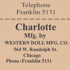 doll mark Charlotte, Mfg. by Western Doll Mfg. Co, 564 W. Randolph St., Chicago Phone Franklin 5131