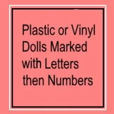 Plastic, Vinyl dolls marked with letters then numbers