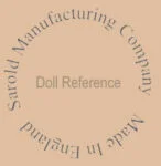 British Antique Dolls or Sarold Dolls England 6 Sarold doll mark Sarold Manufacturing Company Made in England in a circle